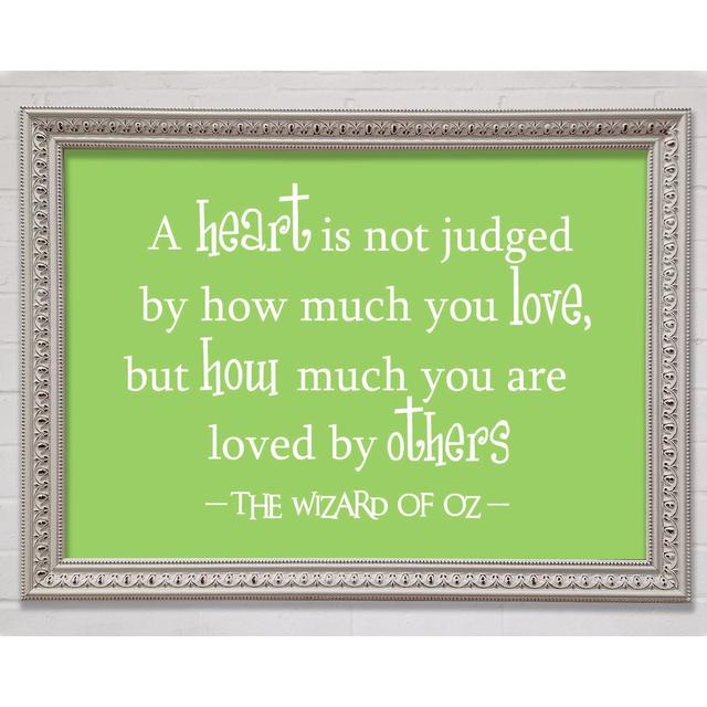 Movie Quote Wizard Of Oz A Heart Is Not Judged Lime - Single Picture Frame Art Prints Bright Star Size: 100cm H x 141.4cm W x 3cm D on Productcaster.