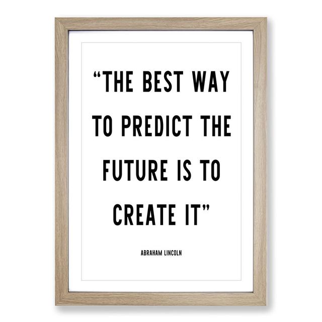 Predict The Future - Picture Frame Graphic Art on Wood East Urban Home Size: 90cm H x 65cm W x 2cm D, Frame Option: Oak Framed on Productcaster.