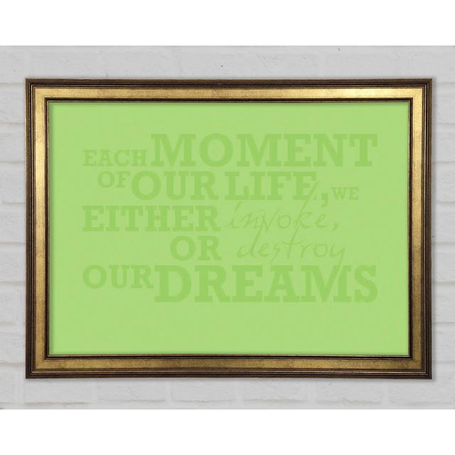 Motivational Quote Each Moment Of Our Life Lime Green Framed Print Happy Larry Colour: Lime Green, Size: 29.7cm H x 42cm W x 1.5cm D on Productcaster.