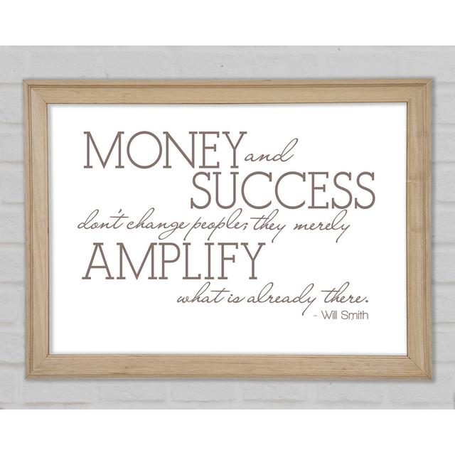 Movie Quote Will Smith Money And Success Lilac Framed Print Happy Larry Size: 84.1cm H x 118.9cm W x 1.5cm D, Colour: Beige on Productcaster.