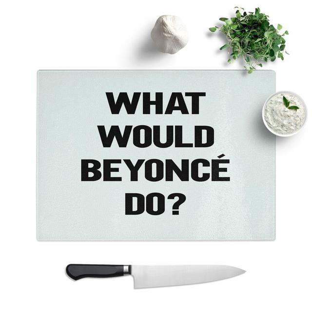 Beyonce Typography Chopping Board East Urban Home Size: 0.4cm H x 20cm W x 28.5cm L on Productcaster.