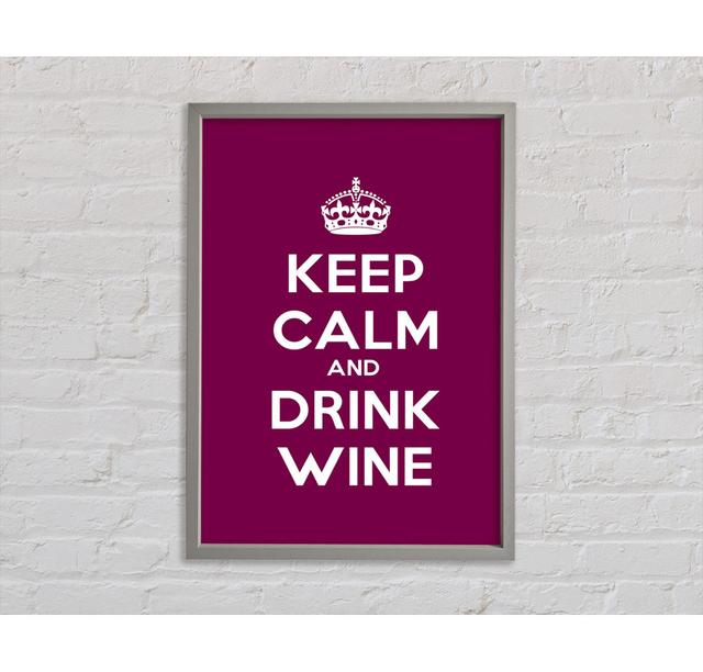 Keep Calm Wine - Drucken Bright Star Größe: 141,4 cm H x 100 cm B x 3,3 cm T on Productcaster.