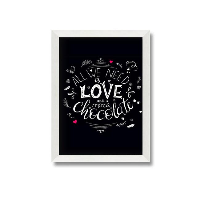 All You Need Is Love And More Chocolate Framed Print Wall Art Happy Larry Size: 42cm H x 29.7cm W x 2cm D, Format: Orange Framed Paper on Productcaster.