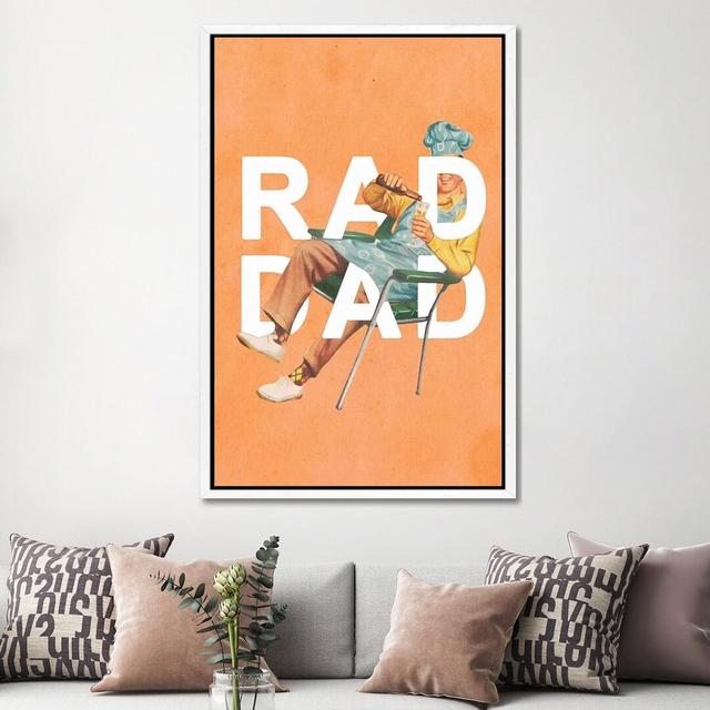 Rad Dad by Heather Landis - Print on Canvas 17 Stories Format: White Framed, Size: 152.4cm H x 101.6cm W x 3.81cm D on Productcaster.