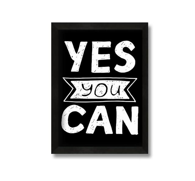 Yes You Can 4 Brayden Studio Format: Black Framed Canvas, Size: 60cm H x 42cm W x 10cm D on Productcaster.