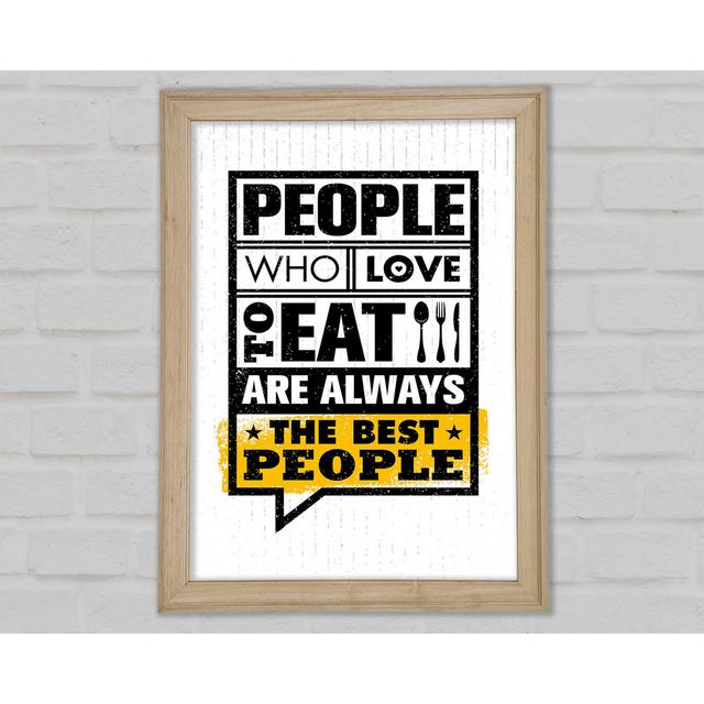 People Who Love To Eat 1 Framed Print Wall Art Happy Larry Size: 42cm H x 29.7cm W x 1.5cm D, Format: Natural Framed Paper on Productcaster.