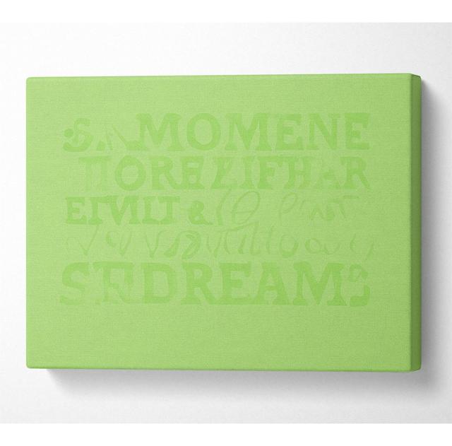 Motivational Quote Each Moment Of Our Life Lime Green - Print Happy Larry Size: 50.8cm H x 81.3cm W x 10cm D on Productcaster.