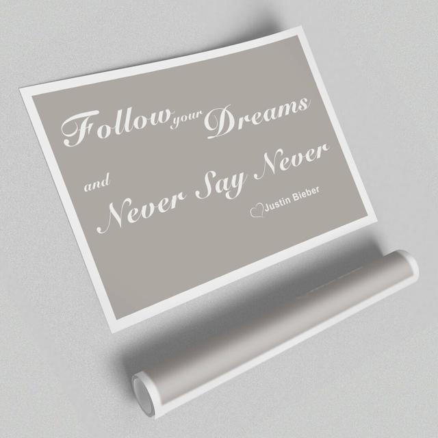 'Follow Your Dreams Justin Bieber' - Unframed Graphic Art Print on Paper East Urban Home Size: 59.4 cm H x 84.1cm W x 1cm D, Colour: Grey/White on Productcaster.