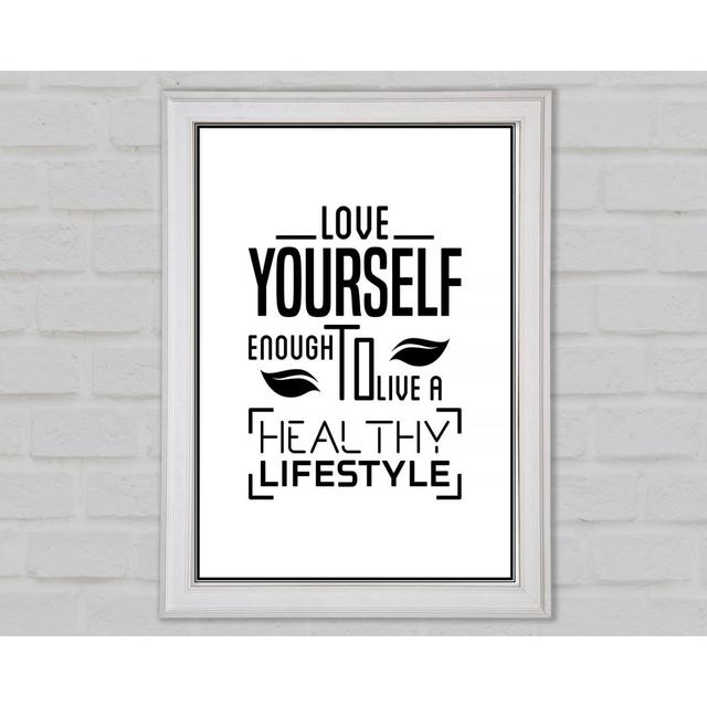 Love Yourself Enough Happy Larry Format: Poster mit weißem Rahmen, Größe: 84,1 cm H x 59,7 cm B x 1,5 cm T on Productcaster.