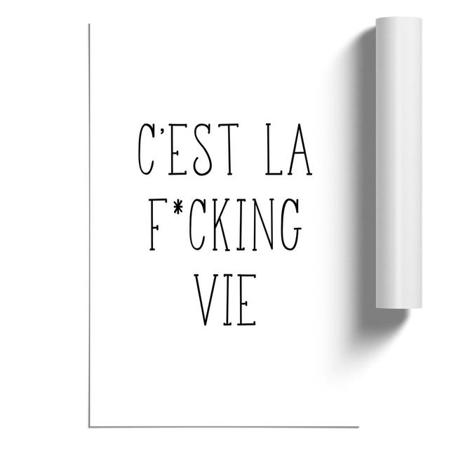 C'Est La Vie V2 - Unframed Typography East Urban Home Size: 42cm H x 30cm W x 0.1cm D on Productcaster.