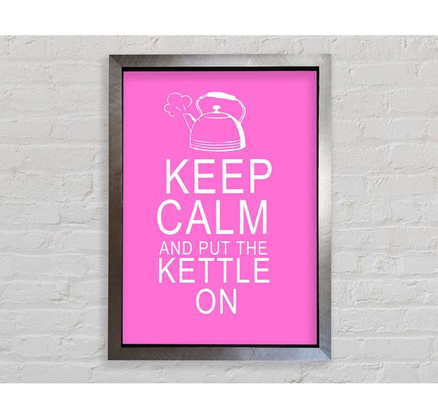 Kitchen Quote Keep Calm and Put the Kettle on Green - Single Picture Frame Art Prints Happy Larry Size: 29.7cm H x 21cm W x 1.5cm D, Colour: Vivid Pin on Productcaster.