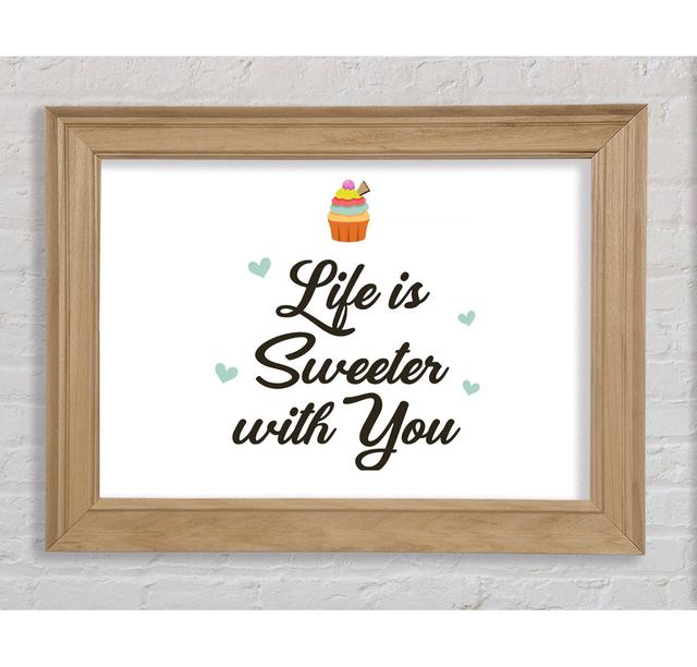 Life Is Sweeter With You - Single Picture Frame Art Prints Bright Star Size: 100cm H x 141.4cm W x 8cm D on Productcaster.