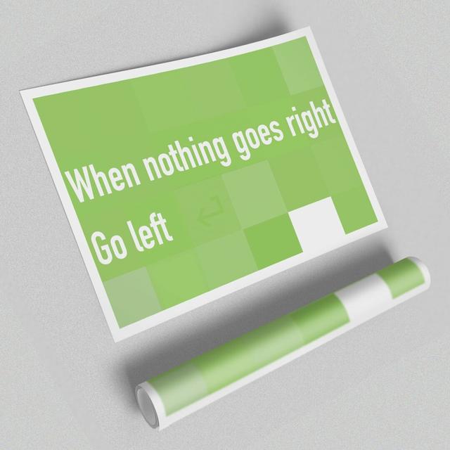 When Nothing Goes Right Lime Green - Unframed Typography Print on Paper East Urban Home Size: 42 cm H x 59.4 cm W x 1cm D on Productcaster.