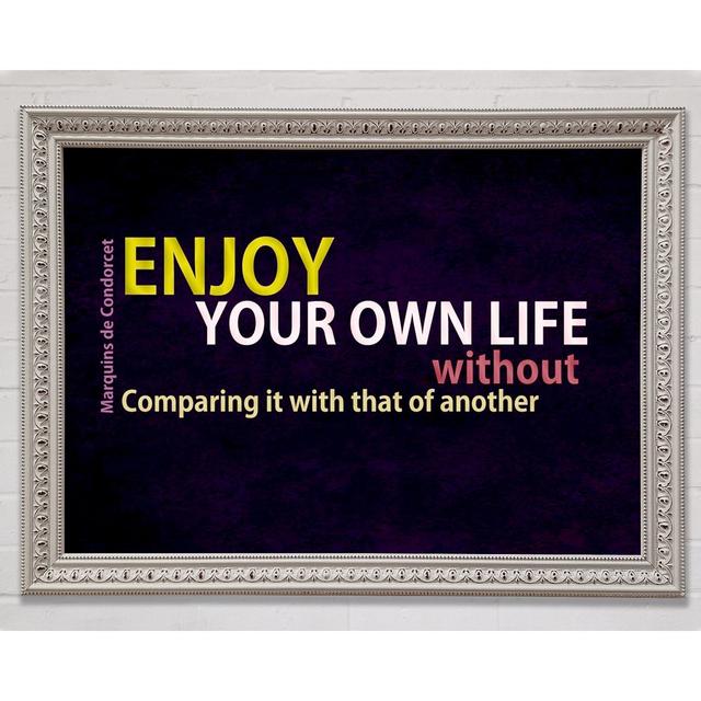 Famous Quote Enjoy Your Own Life - Single Picture Frame Art Prints Bright Star Size: 21cm H x 29.7cm W x 3cm D on Productcaster.