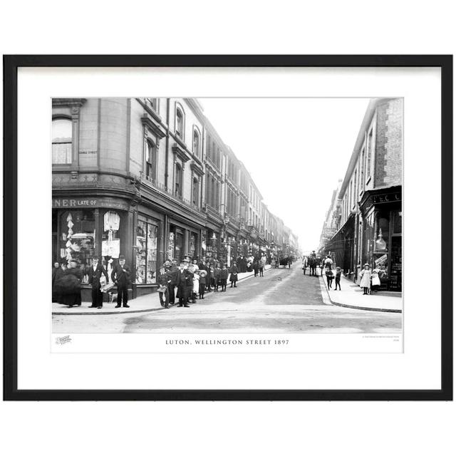 'Luton, Wellington Street 1897' - Picture Frame Photograph Print on Paper The Francis Frith Collection Size: 40cm H X 50cm W x 2cm D on Productcaster.