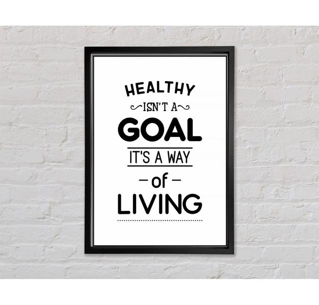 Healthy Isnt A Goal - Single Picture Frame Typography on Canvas Bright Star Size: 84.1cm H x 59.7cm W x 3.3cm D on Productcaster.