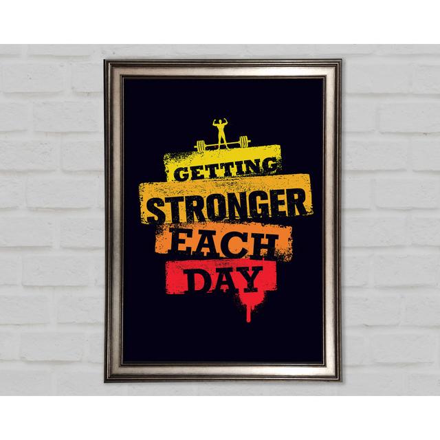 Getting Stronger Each Day Framed Print Canora Grey Size: 29.7cm H x 42cm W on Productcaster.