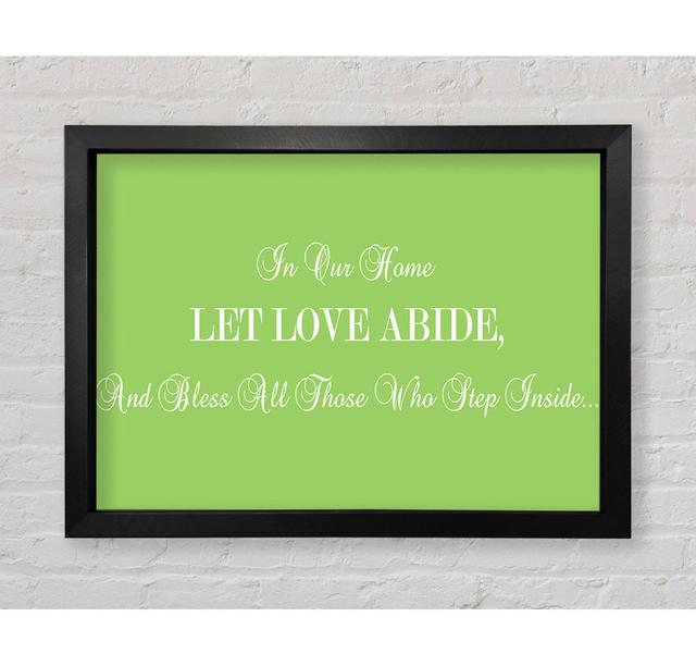 Love Quote In Our Home Let Love Abide Lime Green - Single Picture Frame Typography Bright Star Size: 100cm H x 141.4cm W on Productcaster.