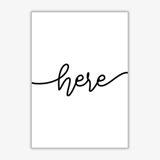 Here by Pixy Paper - Picture Frame Typography Print on Paper East Urban Home Size: 59.4cm H x 42cm W, Frame Options: Print Only on Productcaster.