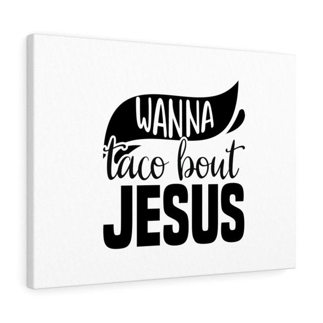 Wanna Taco Bout Jesus - Wrapped Canvas Typography Blue Elephant Size: 46cm H x 61cm W on Productcaster.