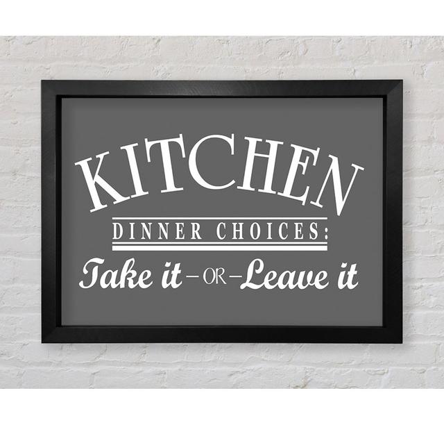 Pirtleville Kitchen Quote Dinner Choices Grey Framed Print Wall Art Happy Larry Size: 100cm H x 141.4cm W x 3.4cm D, Format: Black Framed Paper on Productcaster.