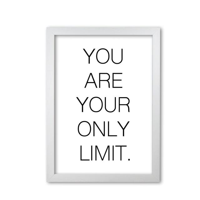 You Are Your Only Limit - Typography Print on Paper East Urban Home Format: White Grain Frame, Size: 60 cm H x 42 cm W x 5 cm D on Productcaster.