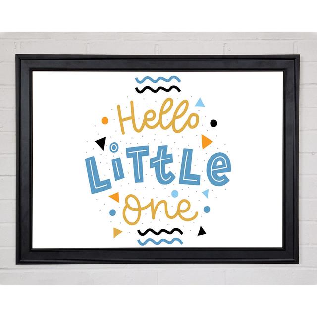 Hello Little One Framed Print Happy Larry Size: 59.7cm H x 84.1cm W x 1.5cm D on Productcaster.