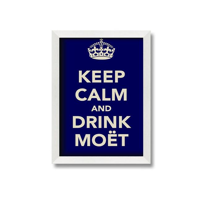 Trinway Kitchen Quote Keep Calm And Drink Moeâ ̈T Framed Print Wall Art Maturi Size: 42cm H x 29.7cm W x 10cm D on Productcaster.