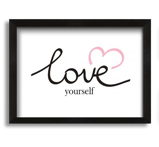 Love Yourself - Picture Frame Typography on Canvas Brayden Studio Size: 60cm H x 84cm W on Productcaster.