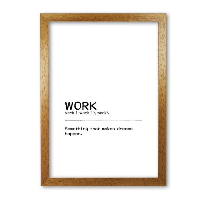 Definition Quote Work Dreams - Typography Print on Paper East Urban Home Size: 60 cm H x 42 cm W x 5 cm D, Format: Honey Oak Frame on Productcaster.