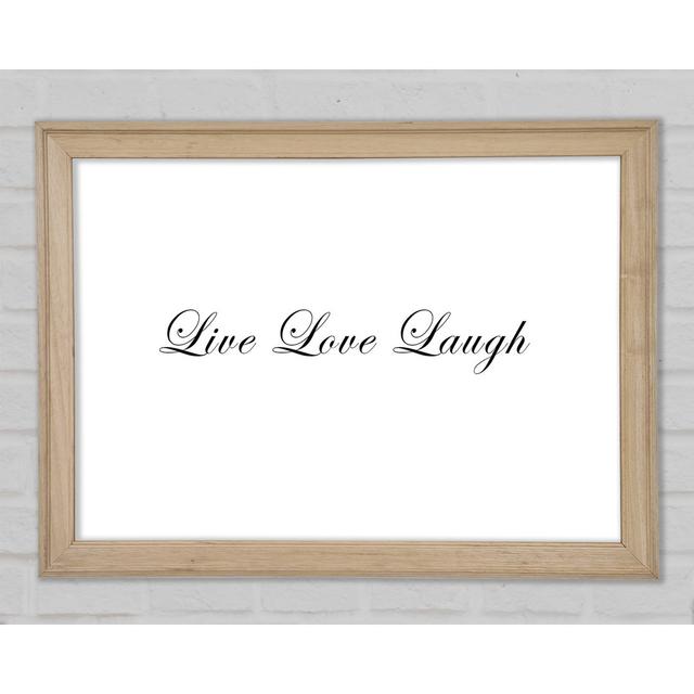 Love Quote Live Love Laugh 2 White Framed Print Happy Larry Size: 84.1cm H x 118.9cm W x 1.5cm D on Productcaster.