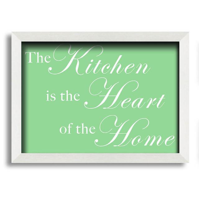 Kitchen Quote The Kitchen Is The Heart Of The Home Wall Art Maturi Colour: Green, Size: 21cm H x 29.7cm W x 10cm D on Productcaster.