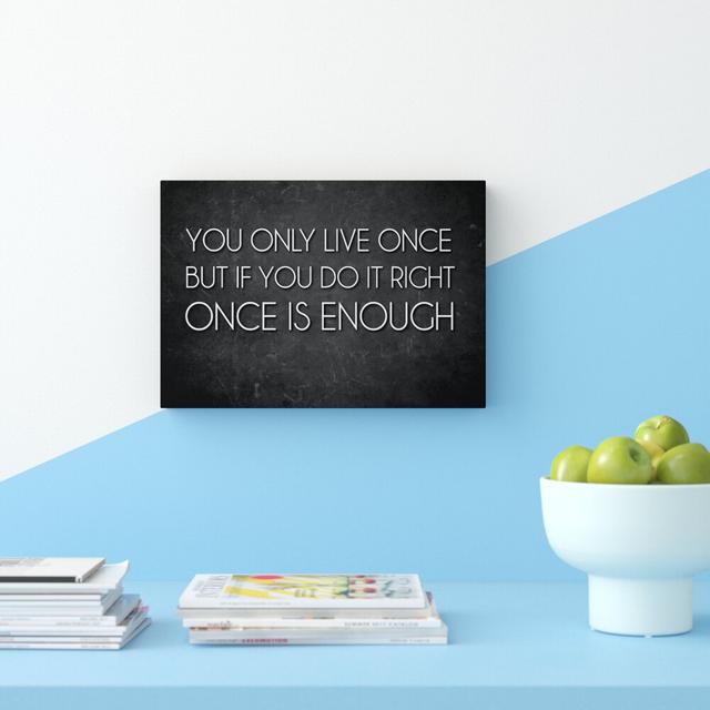 Mae West You Only Live Once - Wrapped Canvas Typography Print East Urban Home Size: 50.8 cm H x 81.3 cm W on Productcaster.