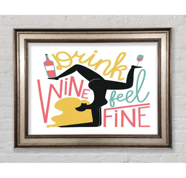 Drink Wine Feel Fine - Single Picture Frame Art Prints Bright Star Size: 84.1cm H x 142.2cm W x 8cm D on Productcaster.