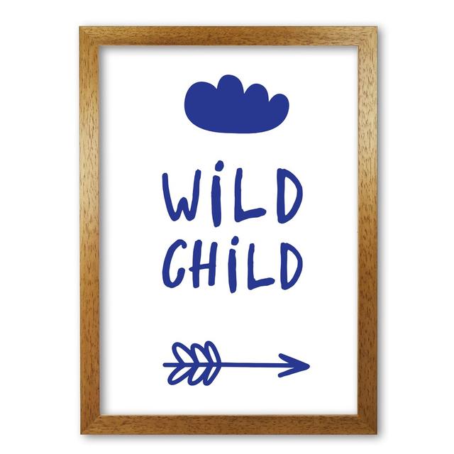 Wild Child - Typography Print on Paper East Urban Home Size: 60 cm H x 42 cm W x 5 cm D, Format: Black Grain Frame on Productcaster.