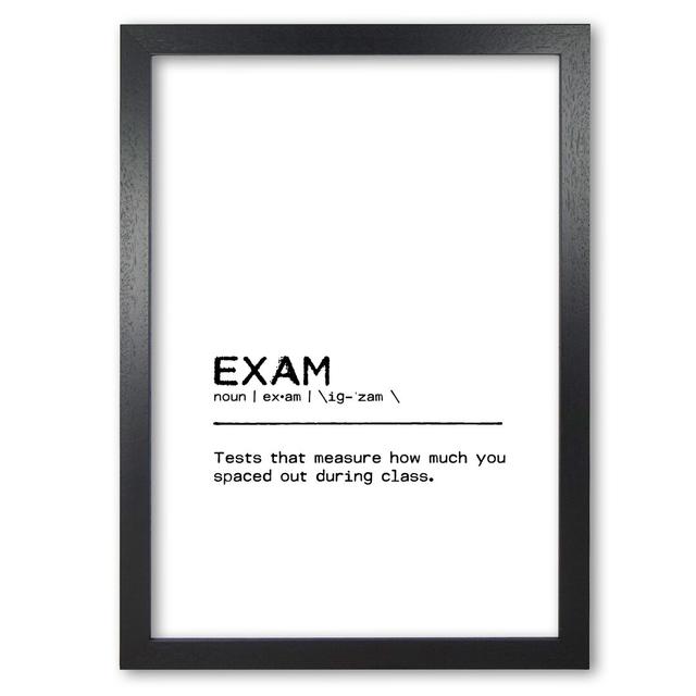 Exam Spaced Out - Print East Urban Home Format: Black Grain Frame, Size: 60 cm H x 42 cm W x 5 cm D on Productcaster.