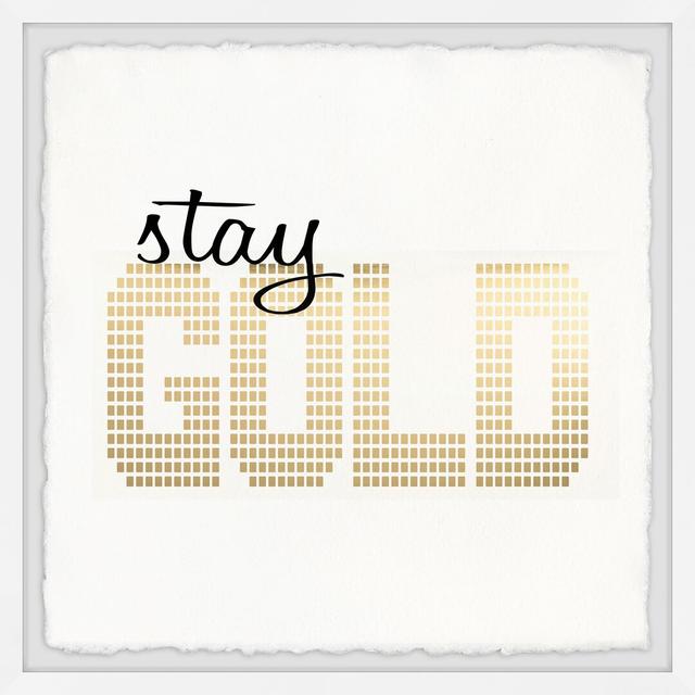 Stay Gold III by Marmont Hill - Picture Frame Art Print on Paper East Urban Home Size: 51 cm H x 51 cm W x 3.81 cm D on Productcaster.