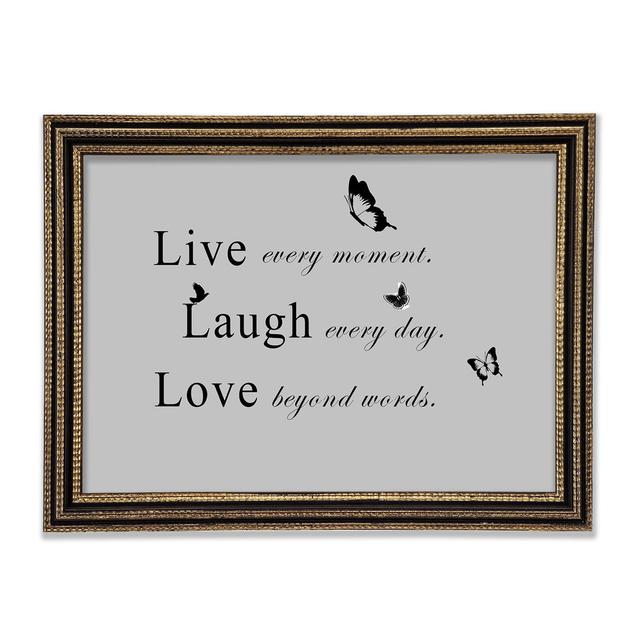 Love Quote Live Every Moment Lilac Gerahmter Druck Happy Larry Farbe: Grau, Größe: 42cm H x 59,7cm B x 3cm T on Productcaster.