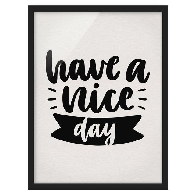 Have a Nice Day - Picture Frame Typography Maturi Size: 55cm H x 40cm W x 2cm D, Frame Option: Black Framed on Productcaster.