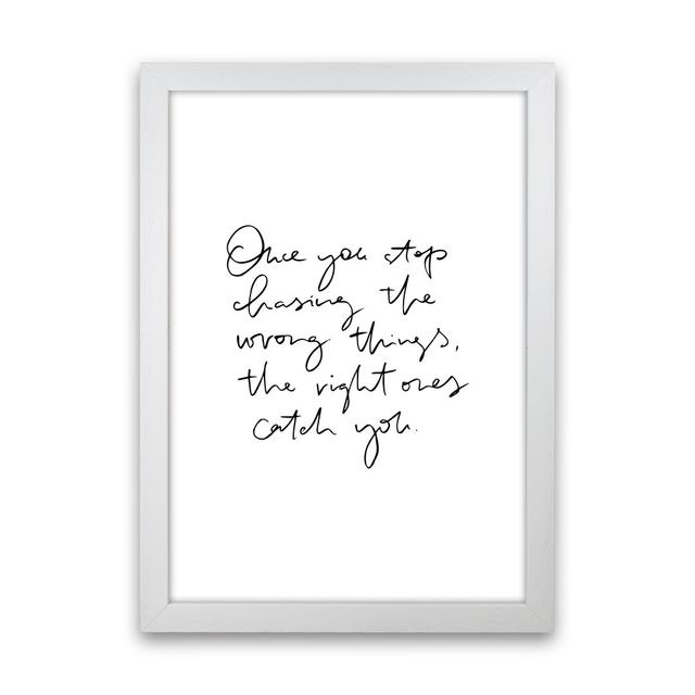 Once You Stop Chasing by Planeta444 - Typography Print on Paper Happy Larry Size: 46cm H x 34cm W x 3cm D, Frame Option: White Framed on Productcaster.