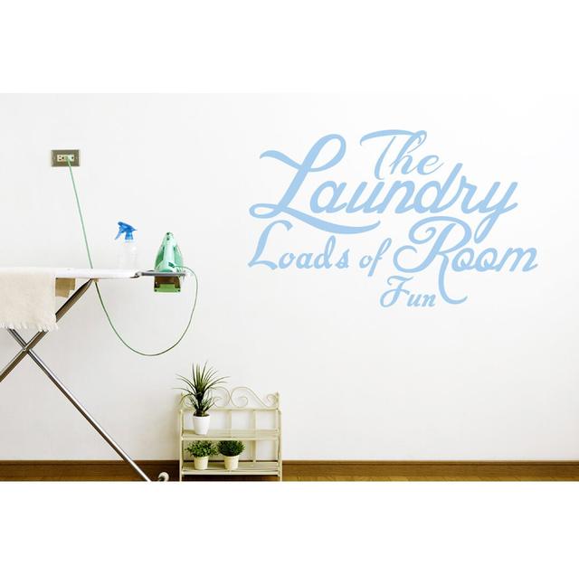 The Laundry Room Loads Of Fun Wall Sticker East Urban Home Size: Large, Colour: Light Blue on Productcaster.