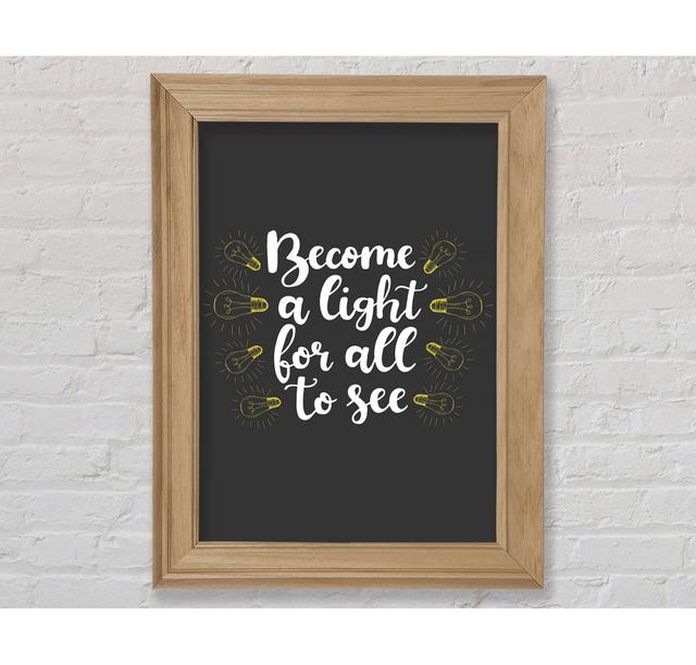 Become A Light - Single Picture Frame Art Prints Bright Star Size: 59.7cm H x 42cm W x 8cm D on Productcaster.