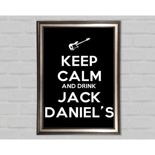 Kitchen Quote Keep Calm Jack Daniels - Single Picture Frame Art Prints Happy Larry Size: 59.7cm H x 42cm W x 1.5cm D on Productcaster.