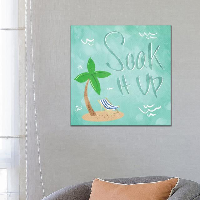 Soak It up by Milli Villa - Wrapped Canvas Typography House of Hampton Size: 66.04cm H x 66.04cm W x 1.905cm D on Productcaster.