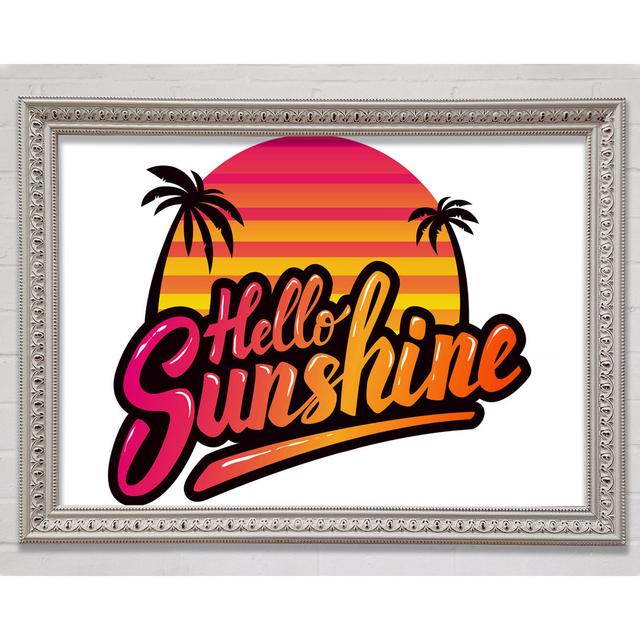 Hello Sunshine 2 Framed Print Bright Star Size: 59.7cm H x 84.1cm W x 3cm D on Productcaster.