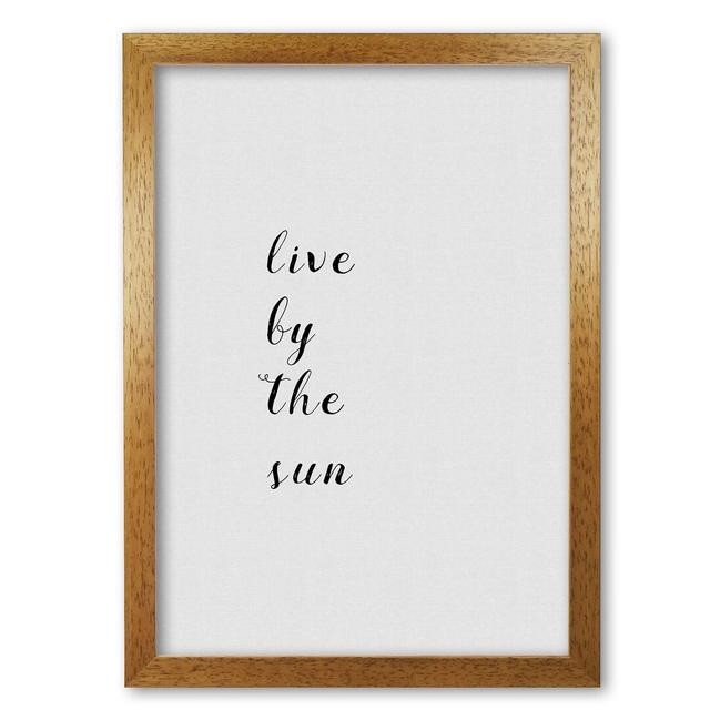 'Live by the Sun' Textual Art East Urban Home Format: Honey Oak Frame, Size: 30 cm H x 21 cm W x 5 cm D on Productcaster.