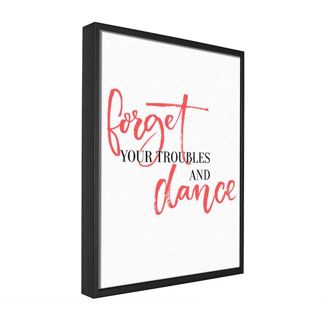 Forget Your Troubles - Einzelner Bilderrahmen Typografie auf Leinwand Maturi Größe: 81 cm H x 121,9 cm B x 10 cm T on Productcaster.