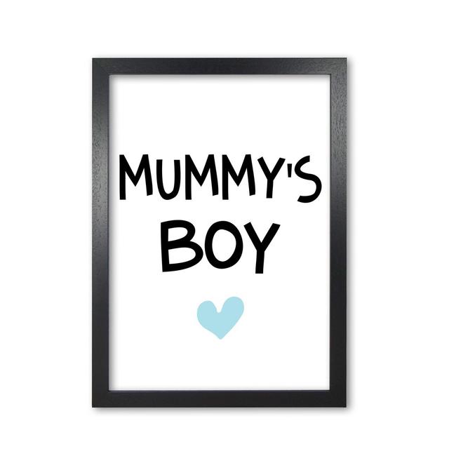 Mummy's Boy - Textual Art Print on Paper East Urban Home Format: Black Grain Frame, Size: 30 cm H x 21 cm W x 5 cm D on Productcaster.