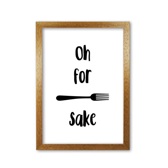 Forks Sake - Print East Urban Home Format: Honey Oak Frame, Size: 42 cm H x 30 cm W x 5 cm D on Productcaster.