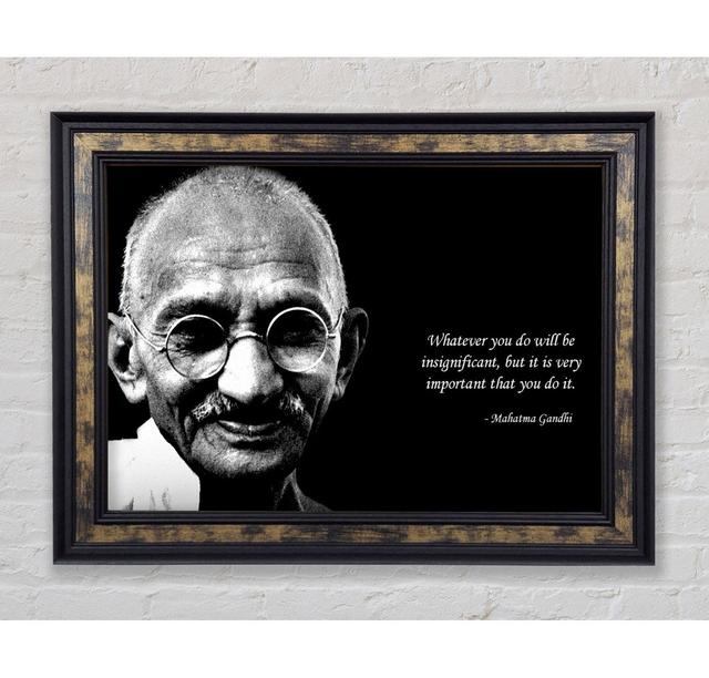 Motivational Quote Gandhi Do It - Single Picture Frame Art Prints Bright Star Size: 42cm H x 59.7cm W x 8cm D on Productcaster.